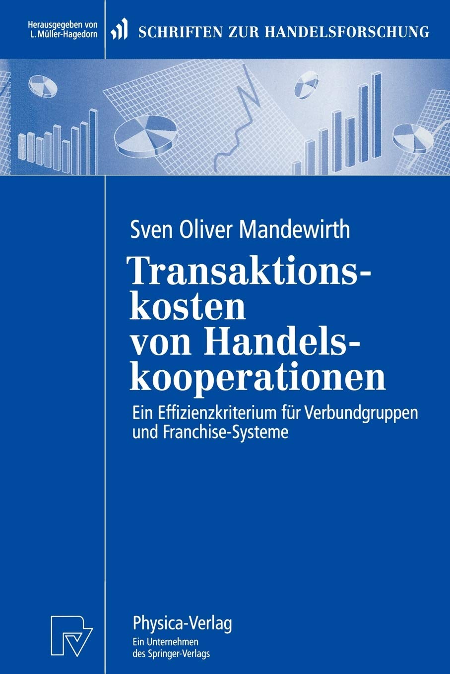 Transaktionskosten von Handelskooperationen: Ein Effizienzkriterium fr Verbundgruppen und FranchiseSysteme (Schriften zur Hande,Used