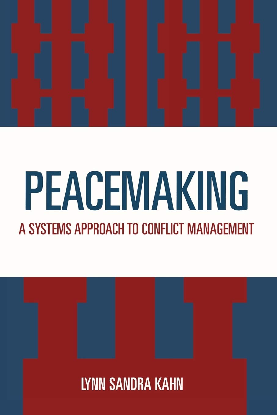 Peacemaking : A Systems Approach to Conflict Management,Used