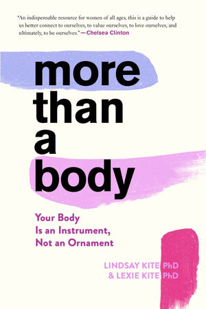 More Than A Body: Your Body Is An Instrument, Not An Ornament