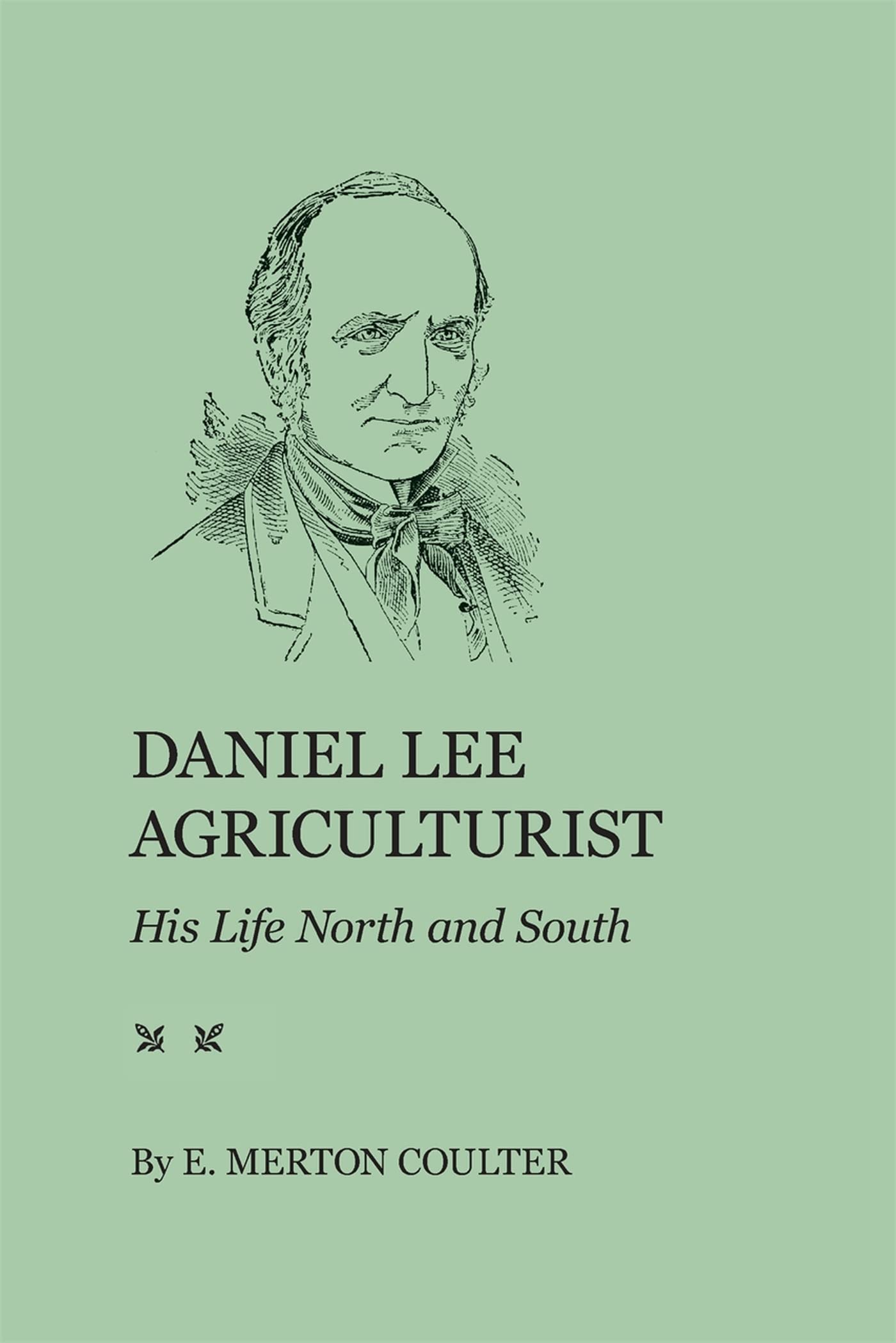 Daniel Lee, Agriculturist: His Life North and South,Used