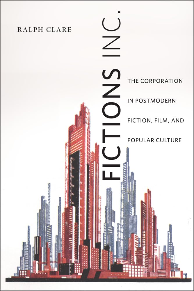 Fictions Inc.: The Corporation In Postmodern Fiction, Film, And Popular Culture,Used