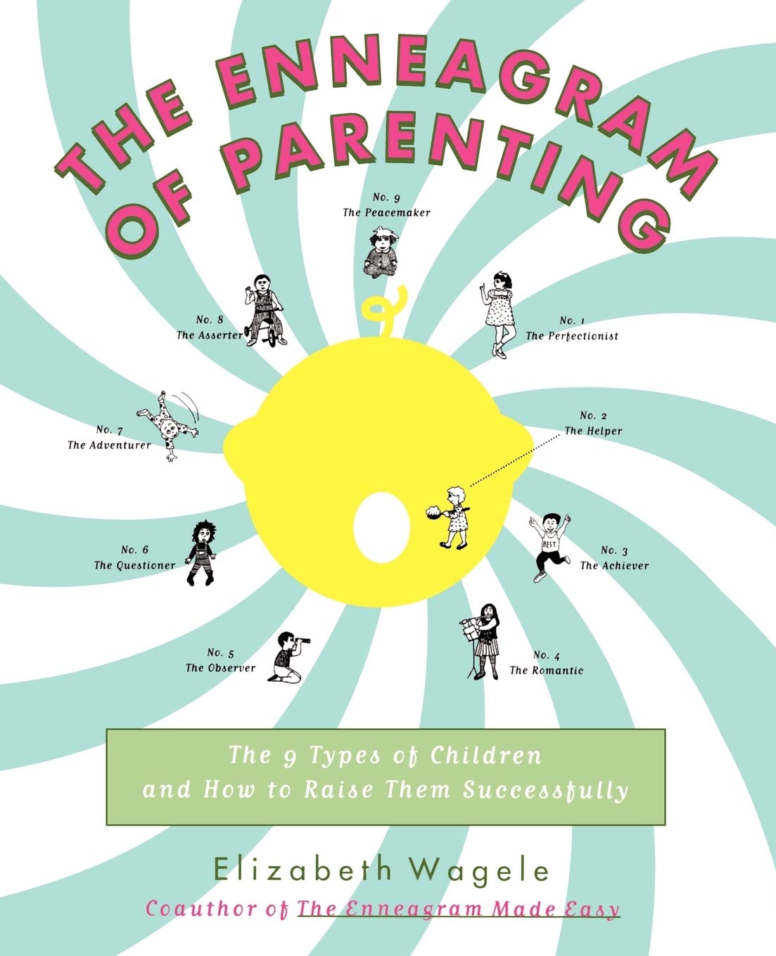 The Enneagram of Parenting: The 9 Types of Children and How to Raise Them Successfully,New