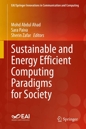 Sustainable and Energy Efficient Computing Paradigms for Society (EAI/Springer Innovations in Communication and Computing),Used