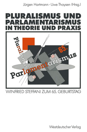 Pluralismus Und Parlamentarismus In Theorie Und Praxis: Winfried Steffani Zum 65. Geburtstag (German Edition),Used