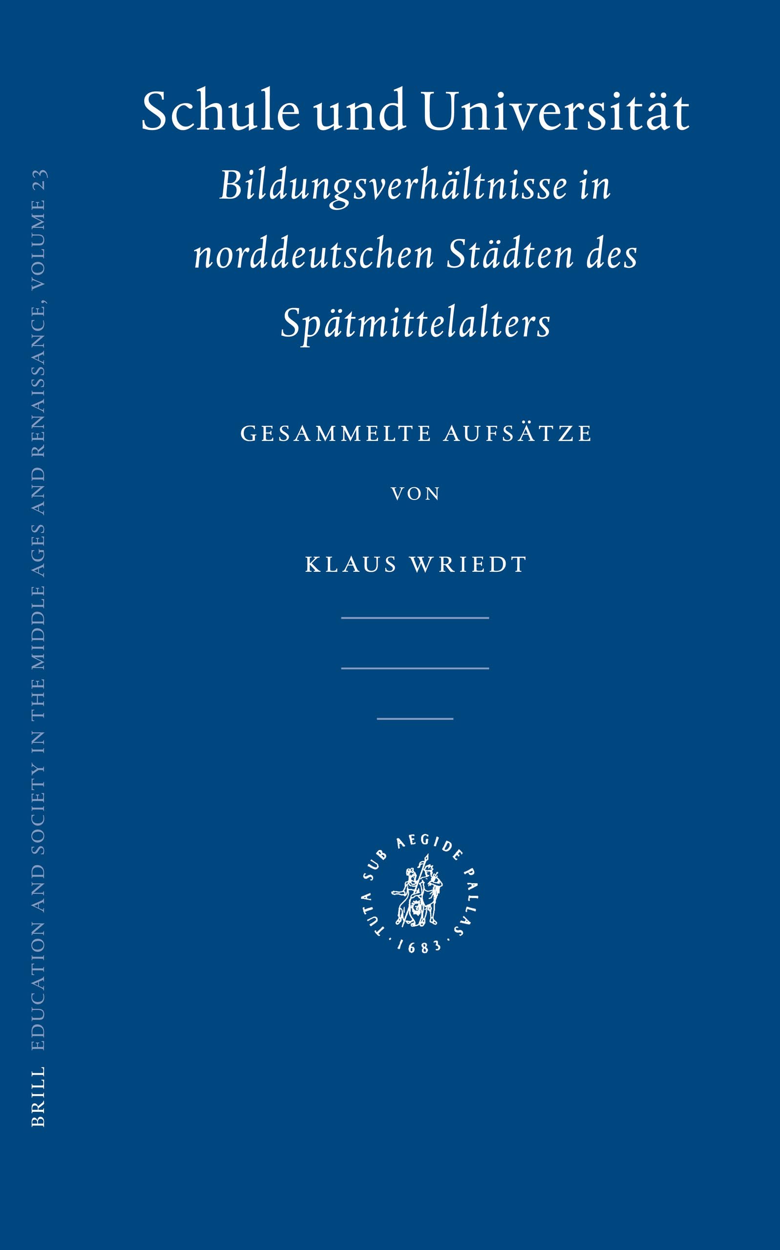 Schule Und Universitt: Bildungsverhltnisse in Norddeutschen Stdten Des Sptmittelalters: Gesammelte Aufstze (Education and Societ,Used