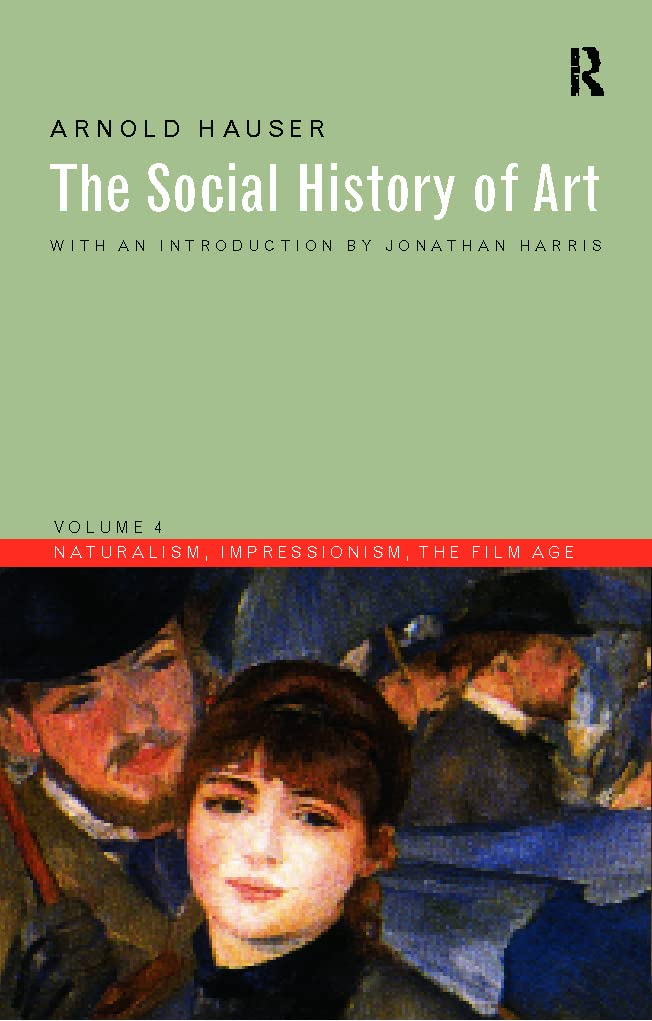 The Social History of Art, Vol. 4: Naturalism, Impressionism, The Film Age,Used