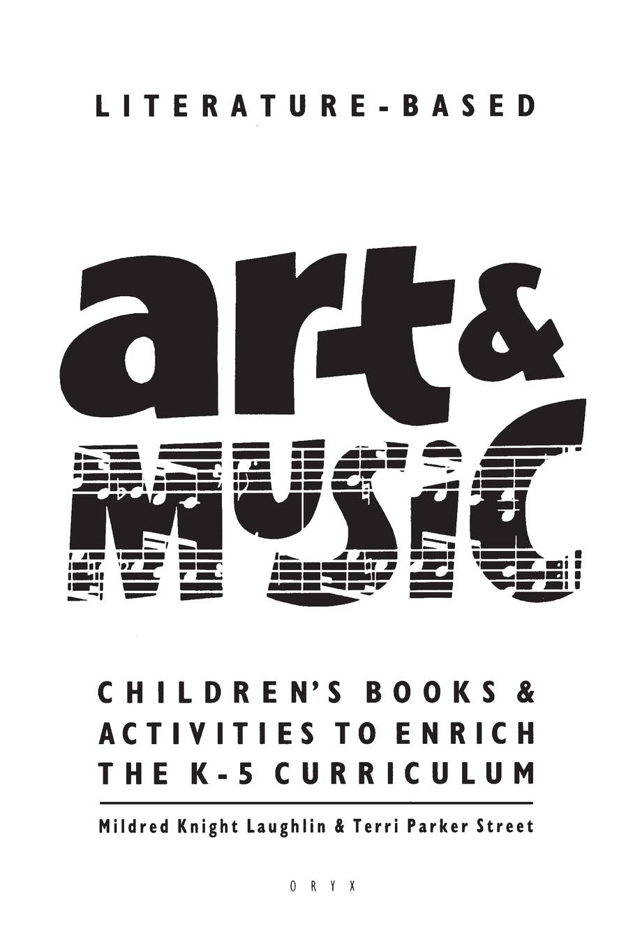 LiteratureBased Art & Music: Children's Books & Activities to Enrich the K5 Curriculum,Used