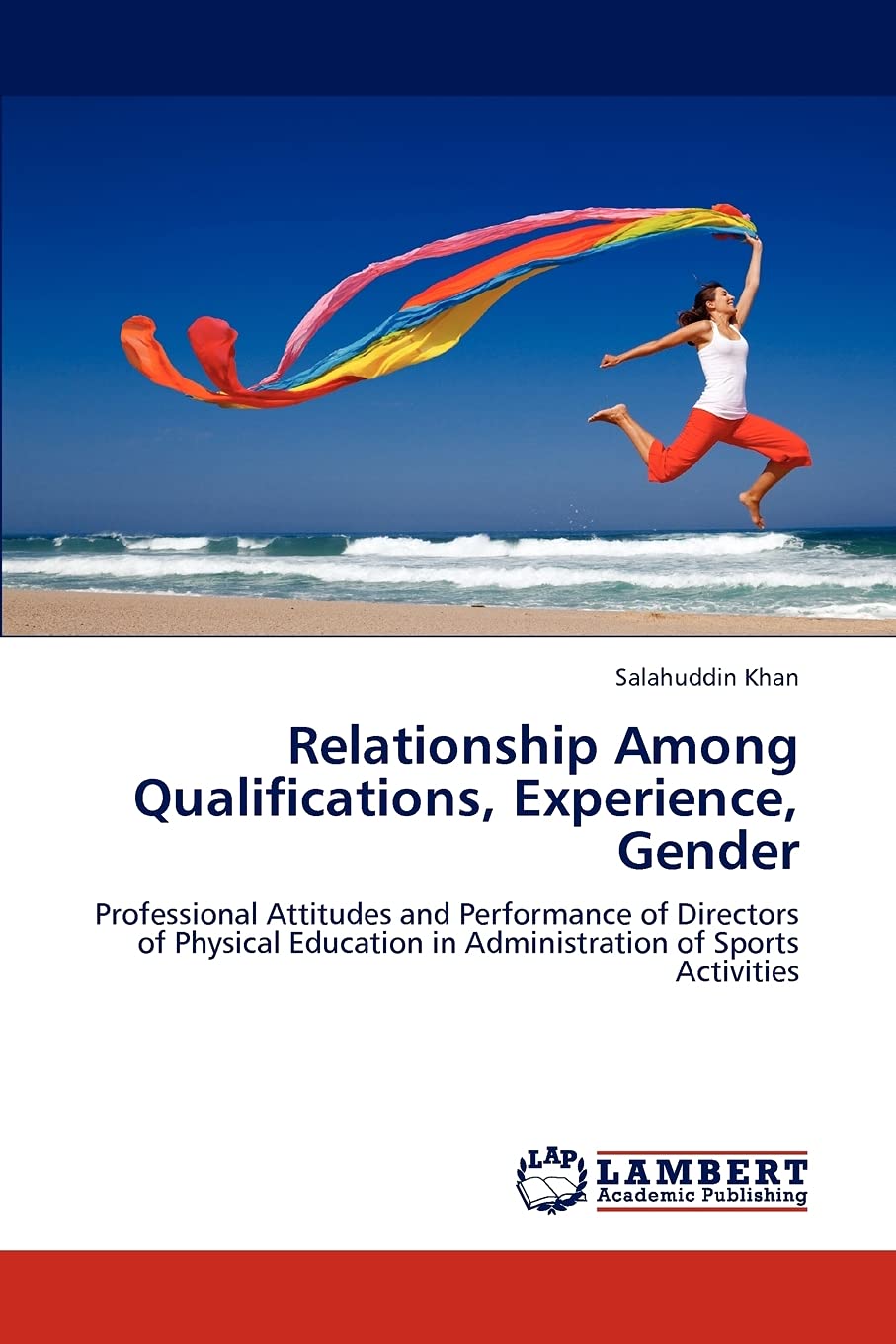 Relationship Among Qualifications, Experience, Gender: Professional Attitudes and Performance of Directors of Physical Education,Used