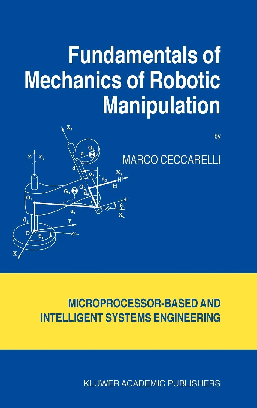 Fundamentals of Mechanics of Robotic Manipulation (Intelligent Systems, Control and Automation: Science and Engineering, 27),Used