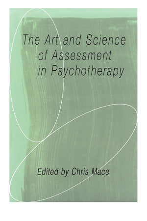 The Art And Science Of Assessment In Psychotherapy