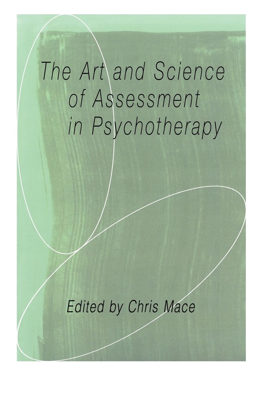 The Art And Science Of Assessment In Psychotherapy