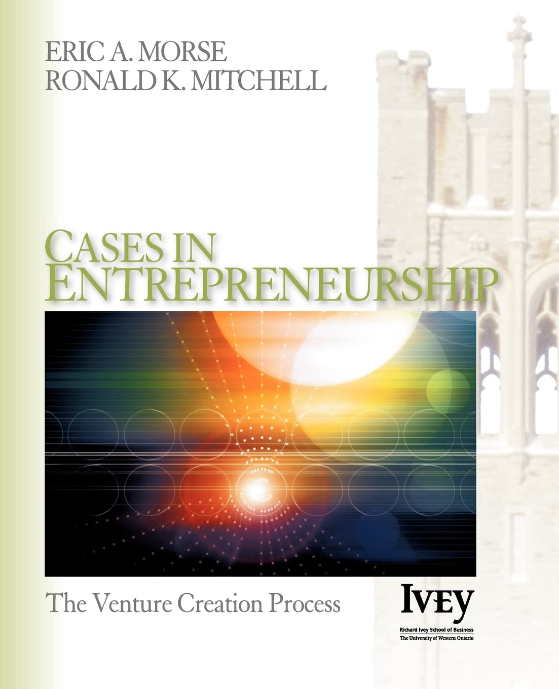 Cases in Entrepreneurship: The Venture Creation Process (The Ivey Casebook Series),Used