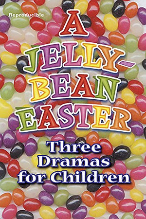 A Jelly Bean Easter: Three Dramas for Children,Used