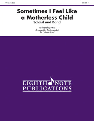 Sometimes I Feel Like A Motherless Child (Soloist And Concert Band): Soloist And Concert Band, Conductor Score & Parts (Eighth N,Used