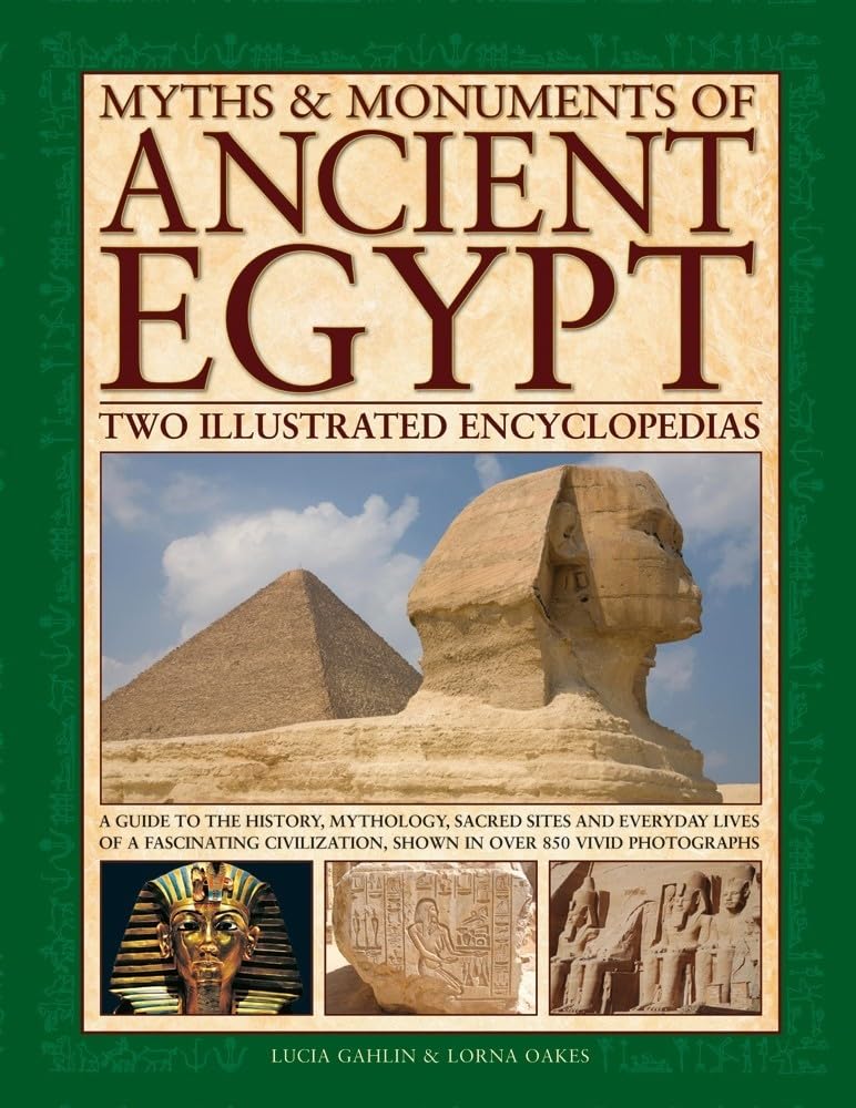 Myths & Monuments of Ancient Egypt: Two Illustrated Encyclopedias: A Guide To The History, Mythology, Sacred Sites And Everyday ,Used
