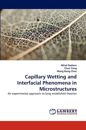 Capillary Wetting and Interfacial Phenomena in Microstructures: An experimental approach to long established theories,Used