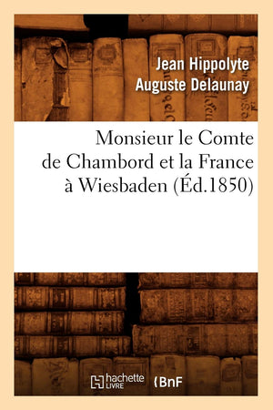 Monsieur Le Comte De Chambord Et La France  Wiesbaden, (D.1850) (Litterature) (French Edition),New