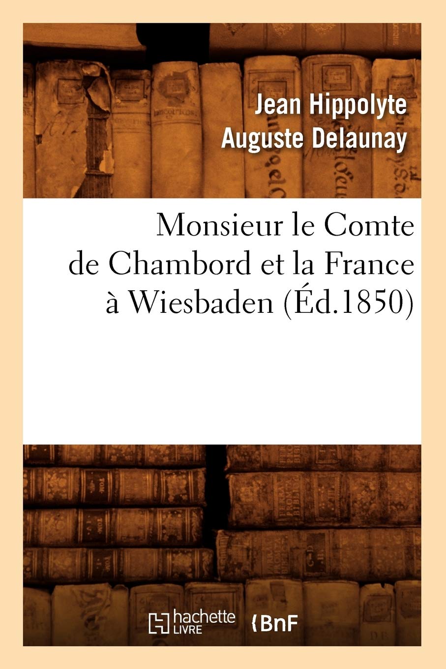 Monsieur Le Comte De Chambord Et La France  Wiesbaden, (D.1850) (Litterature) (French Edition),New