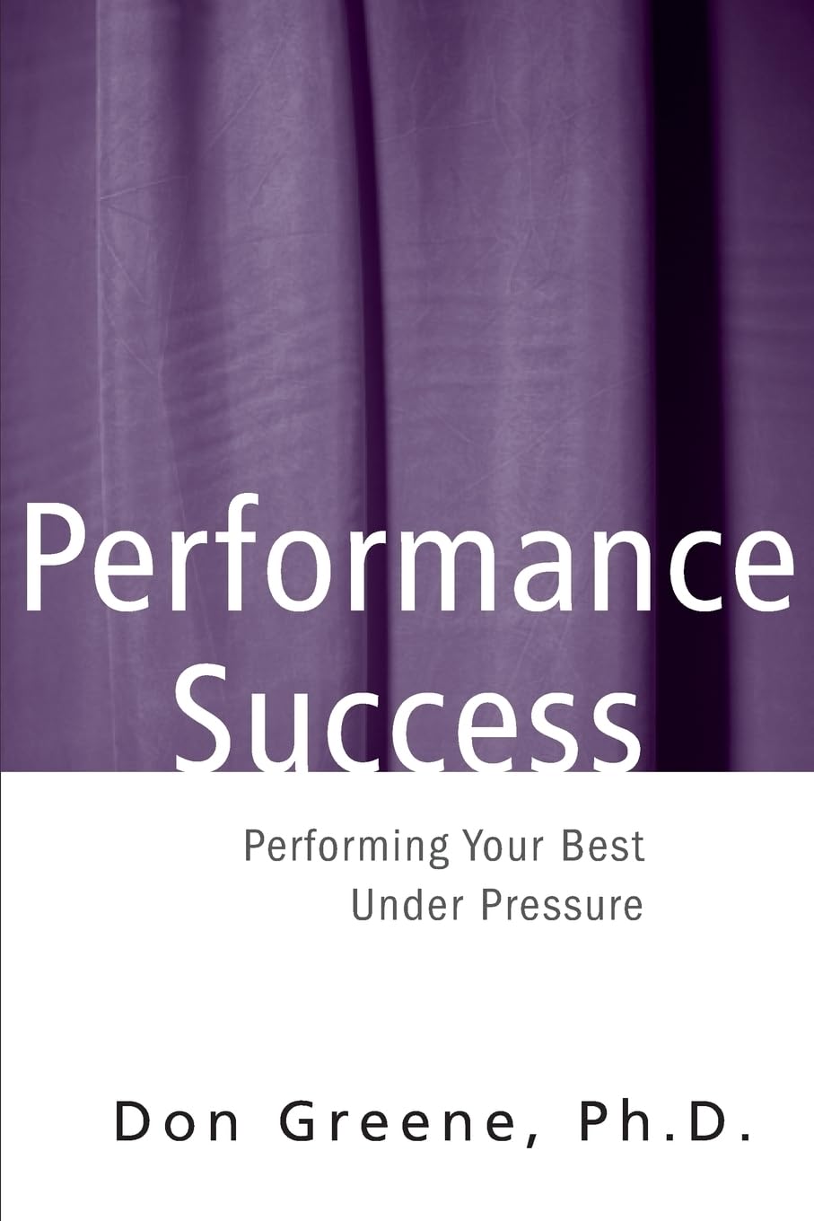 Performance Success: Performing Your Best Under Pressure (Theatre Arts),New