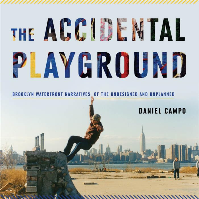 The Accidental Playground: Brooklyn Waterfront Narratives of the Undesigned and Unplanned,Used