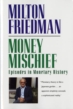 Money Mischief: Episodes in Monetary History,Used