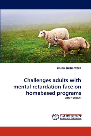 Challenges adults with mental retardation face on homebased programs: After school,Used