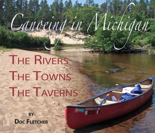 Weekend Canoeing in Michigan: The Rivers, The Towns, The Taverns,Used