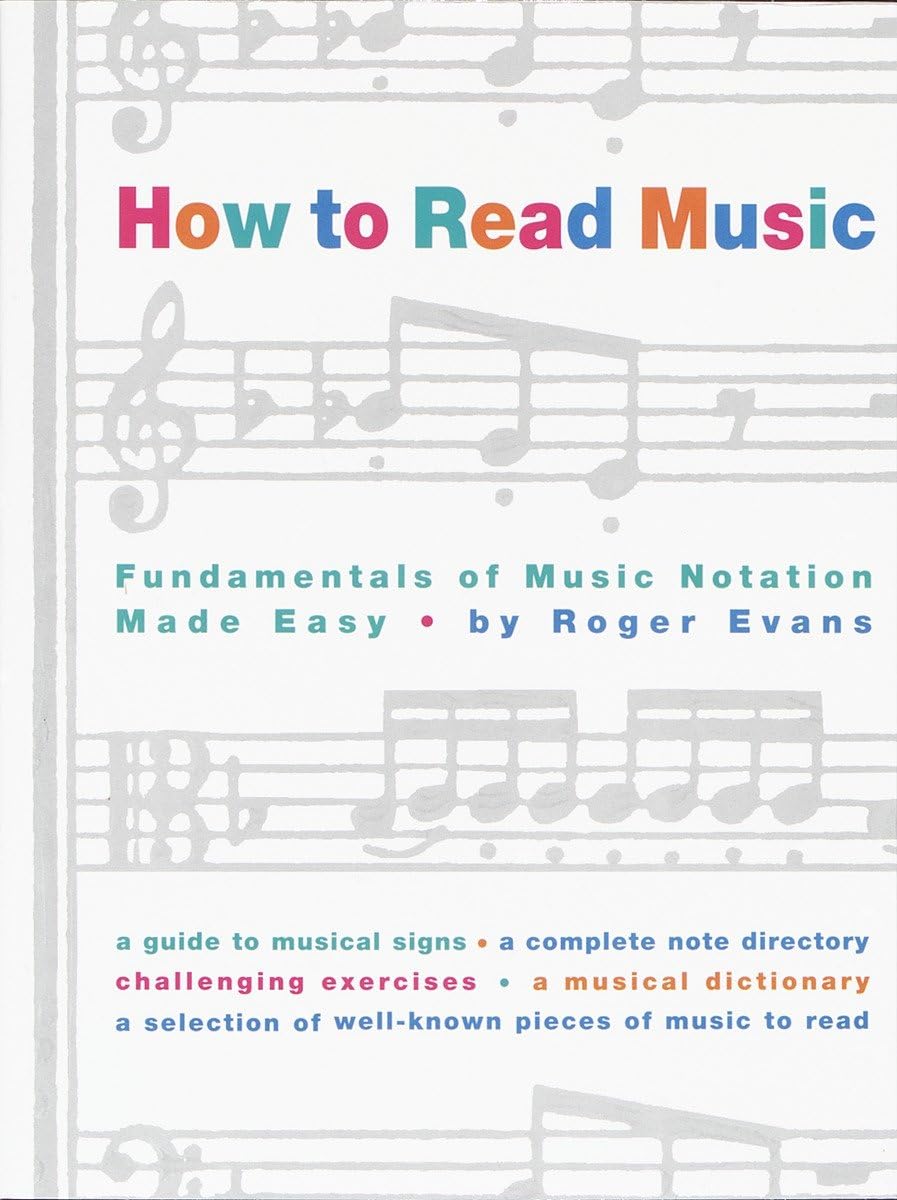 How to Read Music: Fundamentals of Music Notation Made Easy,New