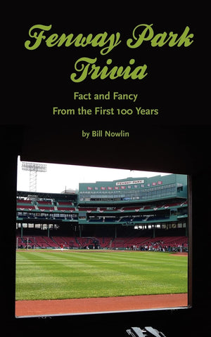 Fenway Park Trivia: Fact And Fancy From The First 100 Years,Used