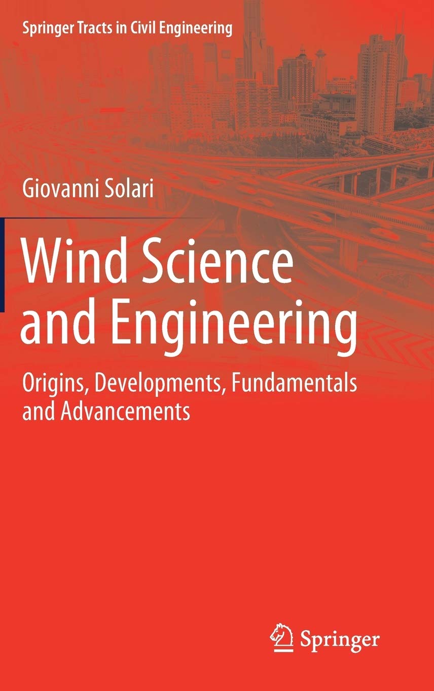 Wind Science and Engineering: Origins, Developments, Fundamentals and Advancements (Springer Tracts in Civil Engineering),Used