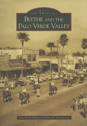 Blythe And The Palo Verde Valley (Ca) (Images Of America),New