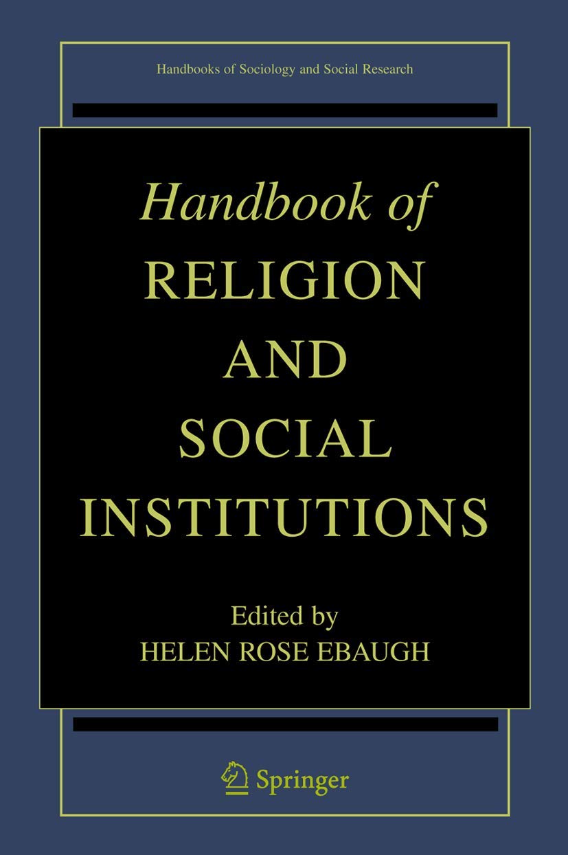 Handbook of Religion and Social Institutions (Handbooks of Sociology and Social Research),New