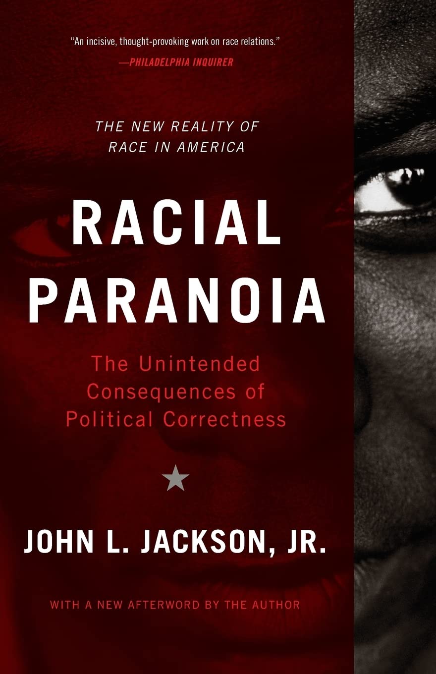 Racial Paranoia: The Unintended Consequences Of Political Correctness
