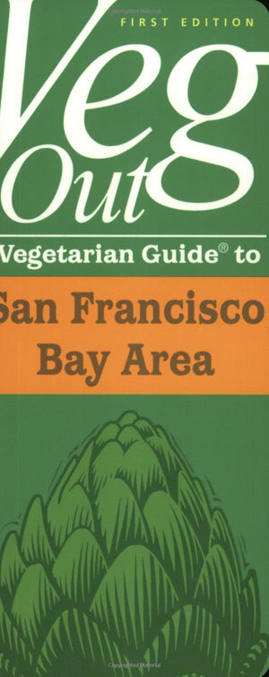 Veg Out Vegetarian Guide to San Francisco Bay Area,Used