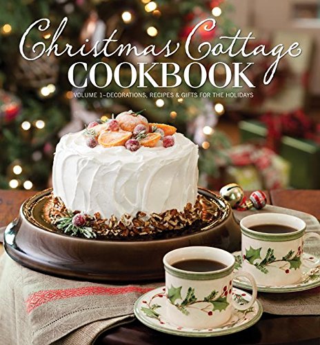 Christmas Cottage Cookbook: Decorations, Recipes & Gifts for the Holidays,Used