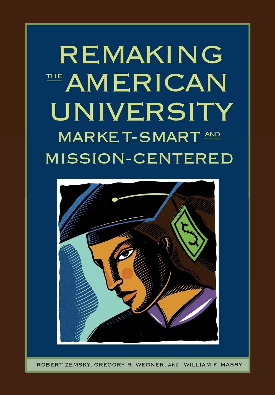 Remaking the American University: MarketSmart and MissionCentered,Used