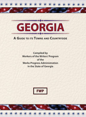 Georgia: A Guide to Its Towns and Countryside (American Guide),Used