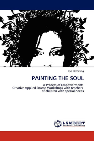 PAINTING THE SOUL: A Process of Empowerment: Creative Applied Drama Workshops with teachers of children with special needs,Used