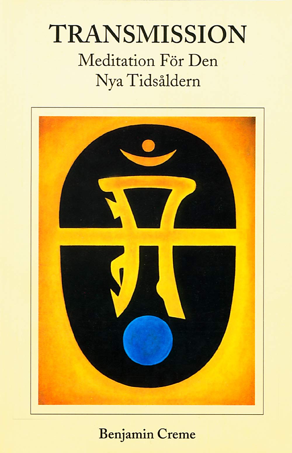 Transmission : A Meditation for the New Age,Used