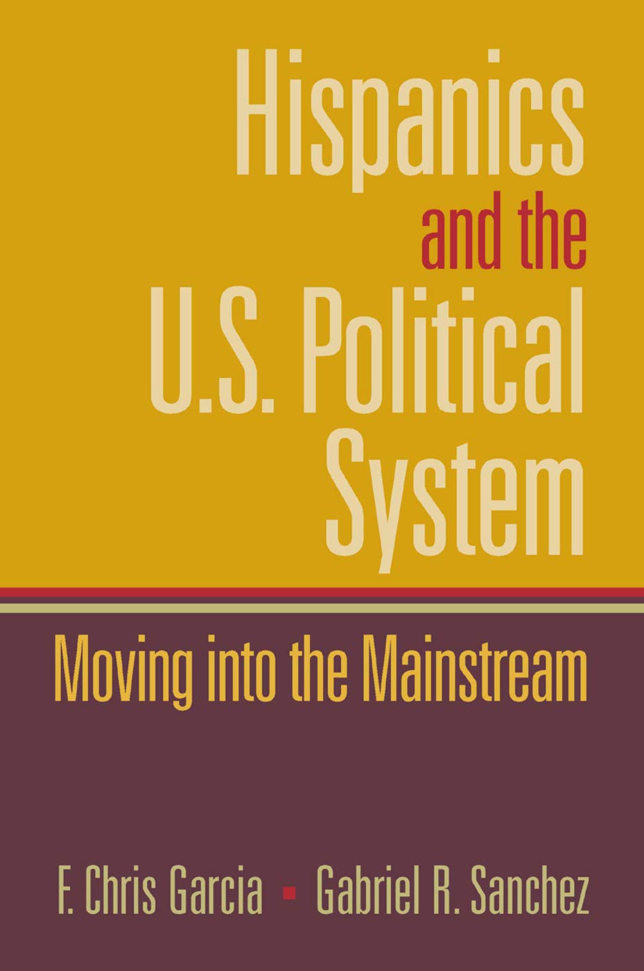 Hispanics and the U.S. Political System: Moving Into the Mainstream,Used