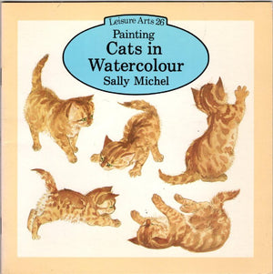 Painting Cats in Watercolour (Leisure Arts Series),Used