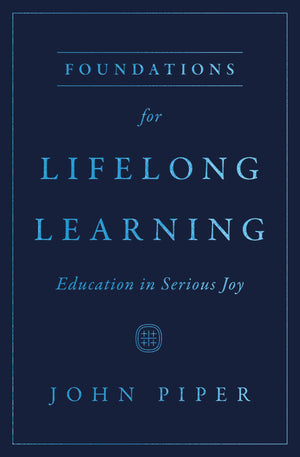 Foundations For Lifelong Learning: Education In Serious Joy
