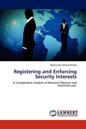 Registering and Enforcing Security Interests: A Comparative Analysis of Between Mexican and American Law.,Used