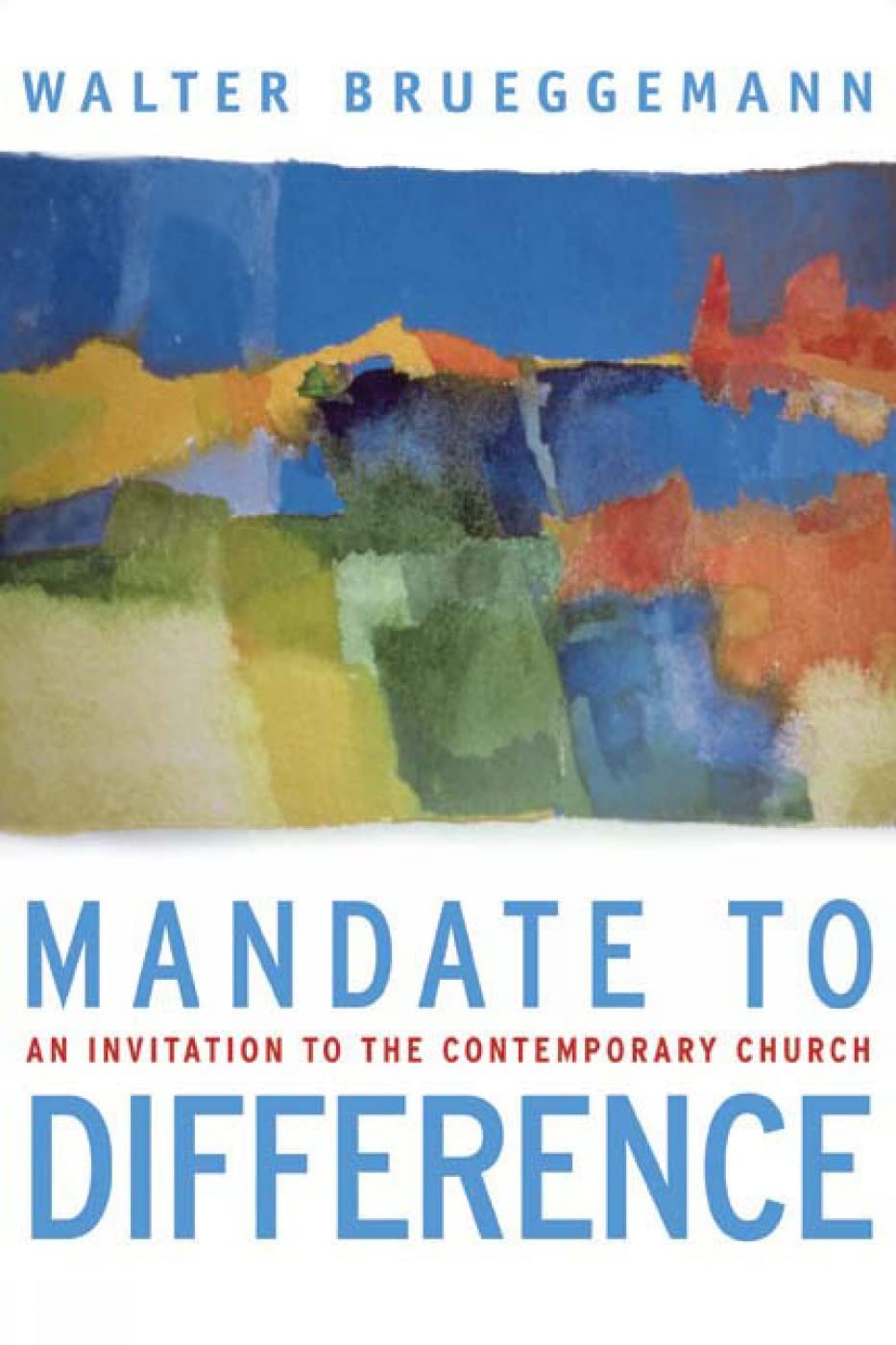 Mandate To Difference: An Invitation To The Contemporary Church,New