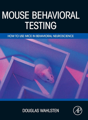 Mouse Behavioral Testing: How to Use Mice in Behavioral Neuroscience,Used