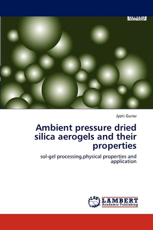 Ambient pressure dried silica aerogels and their properties: solgel processing,physical properties and application,Used