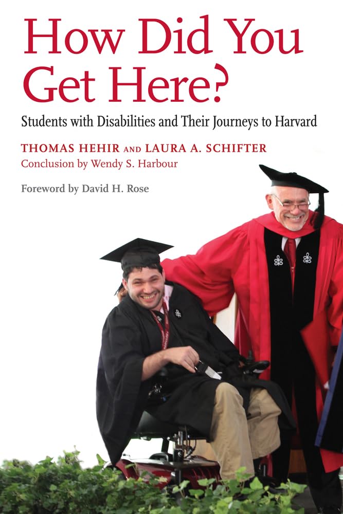 How Did You Get Here?: Students With Disabilities And Their Journeys To Harvard,New