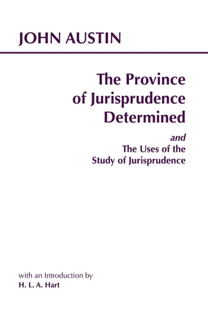 The Province of Jurisprudence Determined and The Uses of the Study of Jurisprudence (Hackett Classics),New