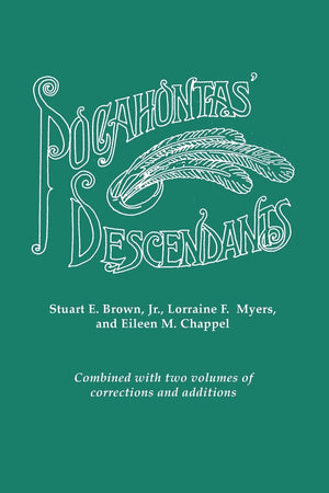 POCAHONTAS' DESCENDANTS: A Revision, Enlargement and Extension of the List as Set out by Wyndham Robertson in His Book Pocahonta,New