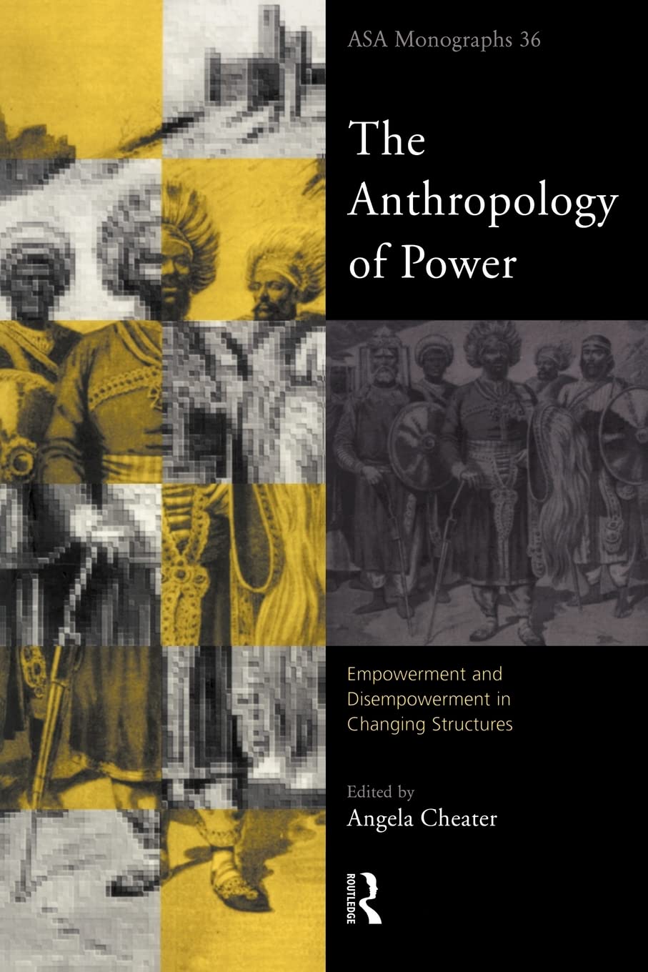 The Anthropology of Power (ASA Monographs),Used